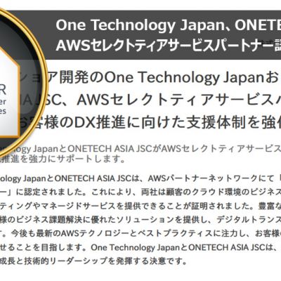 OneTech Asia được chứng nhận đối tác dịch vụ bậc chọn lọc của AWS (AWS Select Tier Services Partners)