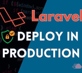 Một số thiết lập cần thiết trước khi deploy ứng dụng Laravel lên môi trường production